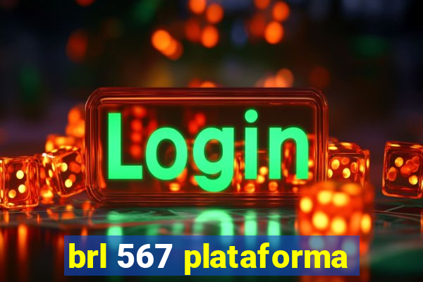 brl 567 plataforma